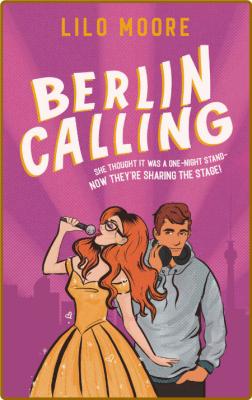 Berlin Calling  Steamy song co - Lilo Moore