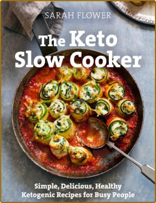 Keto Slow Cooker - Simple - Delicious - Healthy Ketogenic Recipes For Busy People  _15ab29e57f4328334f6730e8d8e357d3