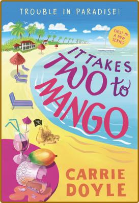 It Takes Two to Mango by Carrie Doyle