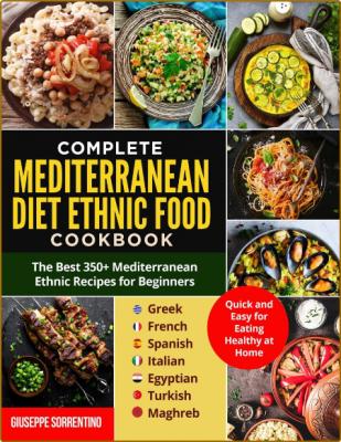 Mediterranean Diet Ethnic Food The Best 350 + Mediterranean Ethnic Recipes for Beg... _670ba7d94ff92e16b39d8d203ab091c0