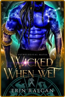 Wicked When Wet - Erin Raegan