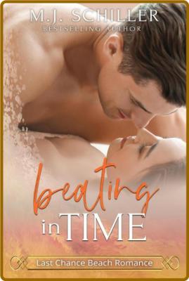 Beating in Time - M J  Schiller  _67b3e35ce9b3d4be7c6f66c43adb05f4