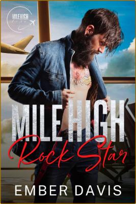 Mile High Rock Star  Mile High - Ember Davis  _98b4019705f8729787bf0f67a846754e