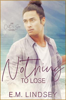 Nothing To Lose - E M  Lindsey  _4a7da0f3c533079247a73cf23ad83491