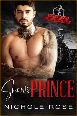 Snow's Prince  A Modern Day Maf - Nichole Rose