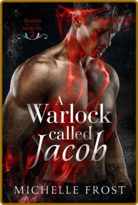 A Warlock Called Jacob - Michelle Frost