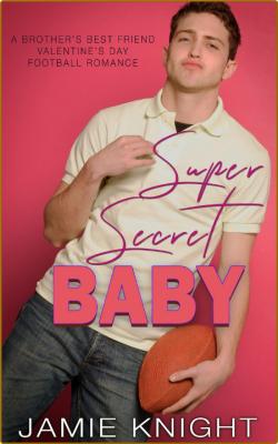 Super Secret Baby  A Brother's - Jamie Knight