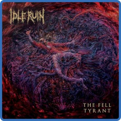 Idle Ruin - 2023 - The Fell Tyrant