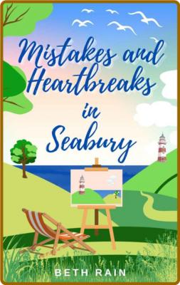 Mistakes and Heartbreaks in Sea - Beth Rain