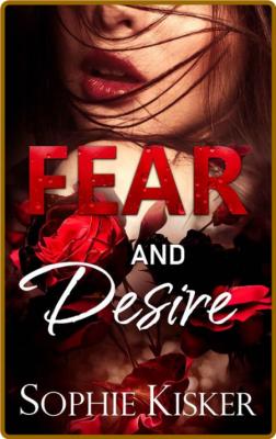 Fear and Desire - Sophie Kisker