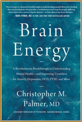 Brain Energy  A Revolutionary Breakthrough in Understanding Mental Health by Chris... _8bd07fb2e1e9fdcb1e608bb9a755960c