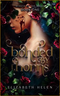 Bonded by Thorns - Elizabeth Helen