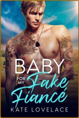 Baby for my Fake Fiance  A smal - Kate Lovelace  _6391b9a2fac4e4e5ca55dfef7ba1a7e3