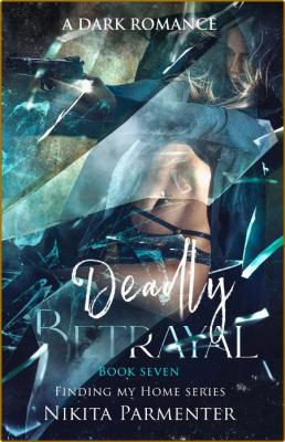 Deadly BetRayal - Nikita Parmenter