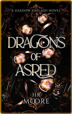 Dragons of Asred - HR Moore