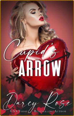 Cupid's Arrow  A Brother's best - Darcy Rose