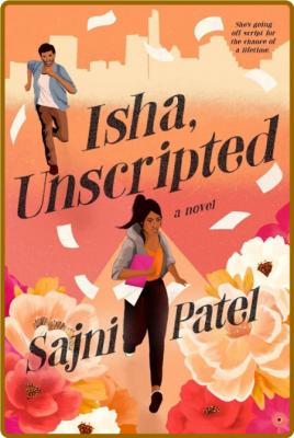 Isha, Unscripted - Sajni Patel  _a2a4ade967225c703d4fd8cb41d84559