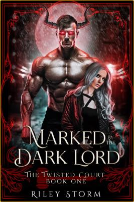 Marked by the Dark Lord - Riley Storm  _7a0e281a2ba6dc616f8ae62e4d84dd89