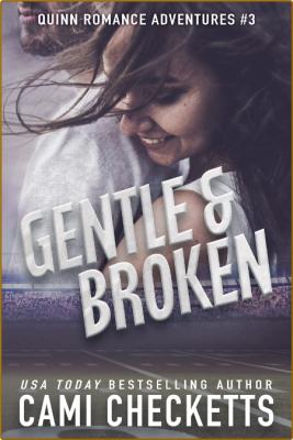 Gentle & Broken - Cami Checketts  _7cb4258455b50396c104c972a7fa2f94