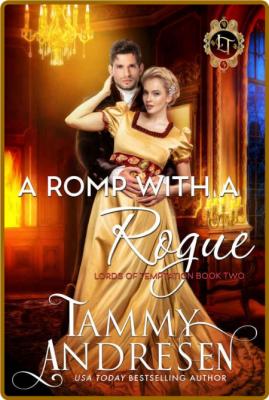 A Romp with a Rogue  Regency Ro - Tammy Andresen