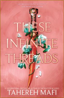 These Infinite Threads - Tahereh Mafi