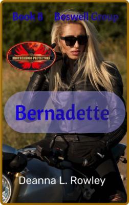 Bernadette  Brotherhood Protect - Deanna L Rowley
