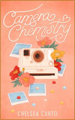 Camera Chemistry - Chelsea Curto