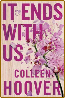 It Ends with Us by Colleen Hoover  _830b01d231fcce450de4d0c31d296b27