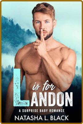 L is for Landon  An Accidental - Natasha L  Black  _6d0abb4e84e92fde9b2b548201af972d