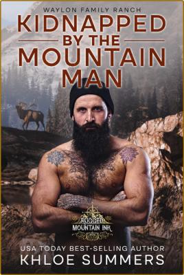 Kidnapped by the Mountain Man   - Khloe Summers  _e26c2f77287282aa0dce3a5d62d5a46a