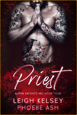 Priest, An Omegaverse Biker Rom - Leigh Kelsey  _81f1634a2288aded91cd488610d9cd8b