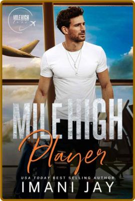Mile High Player  Mile High Lov - Imani Jay
