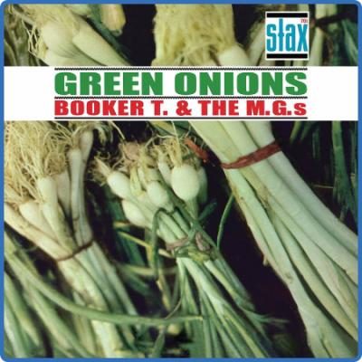 Booker T  & the M G 's - Green Onions (60th Anniversary Remaster) (2023) 