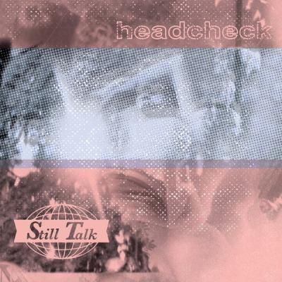 Still Talk - Headcheck (Single) (2023)