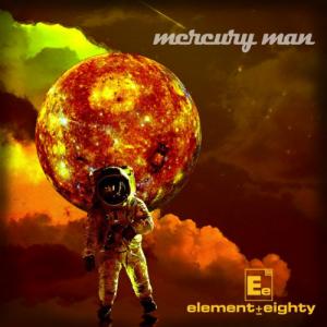Element Eighty - Mercury Man (Single) (2023)