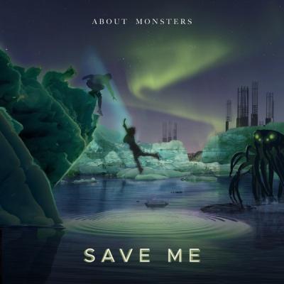 About Monsters - Save Me (Single) (2023)